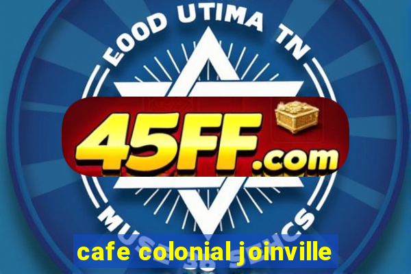 cafe colonial joinville